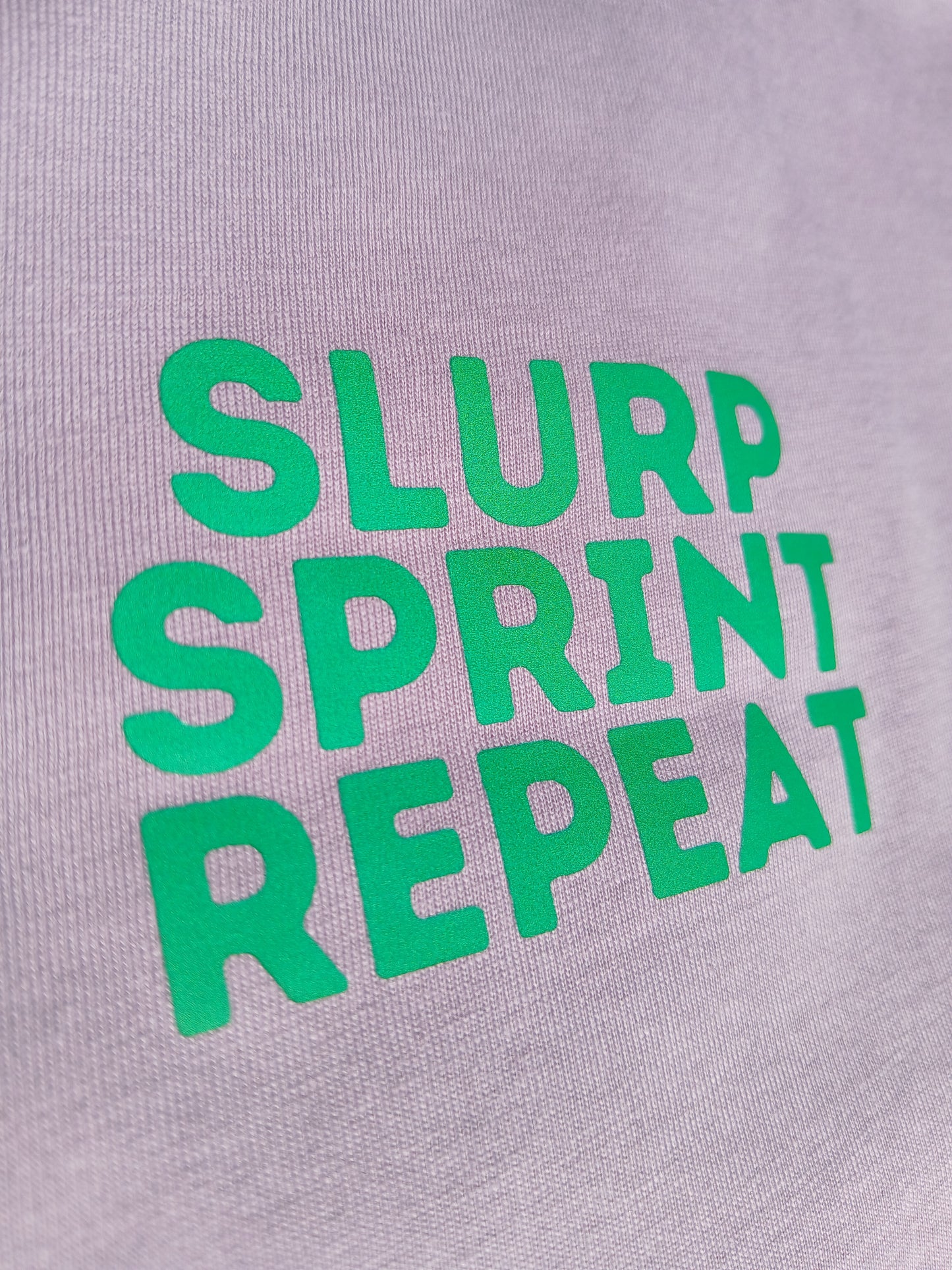 SLURP, SPRINT, REPEAT